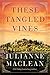 These Tangled Vines: A Novel