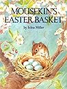 Mousekin's Easter Basket by Edna Miller