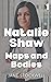 Natalie Shaw: Maps and Bodies