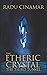 The Etheric Crystal: The Third Tunnel (Transylvania)
