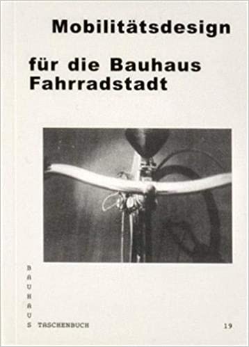 Mobilitätsdesign für die Bauhaus Fahrradstadt (Paperback)