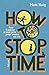 How to stop time: Fuir l'amour à tout prix pour rester en vie