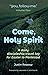 Come, Holy Spirit: A Daily ...