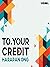 To Your Credit