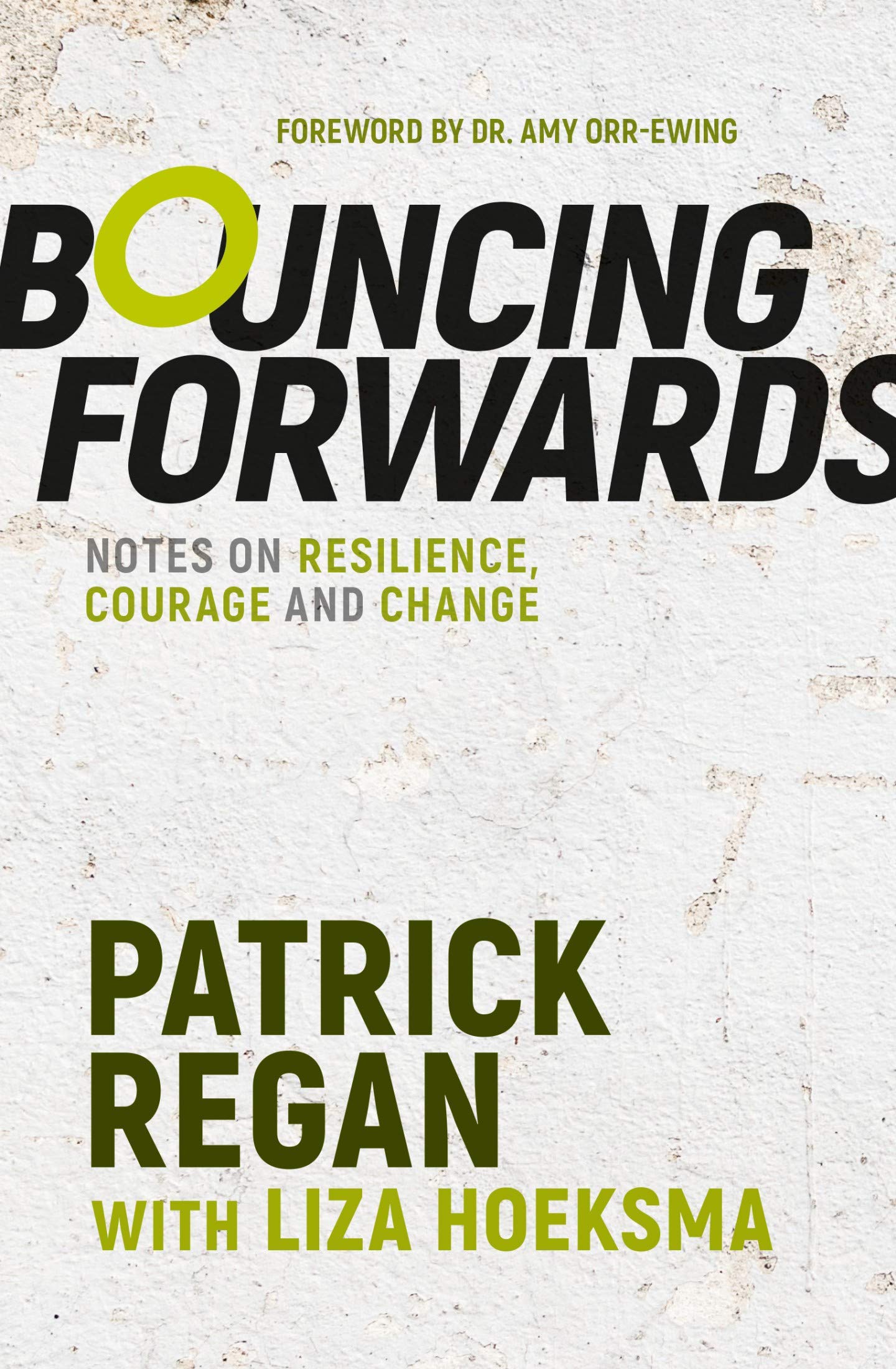 Bouncing Forwards: Notes on Resilience, Courage and Change (Kindle Edition)
