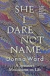 She I Dare Not Na...