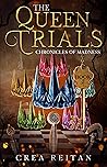 The Queen Trials by Crea Reitan