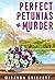 Perfect Petunias & Murder (...