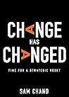 Change Has Changed: Time for a Strategic Reset