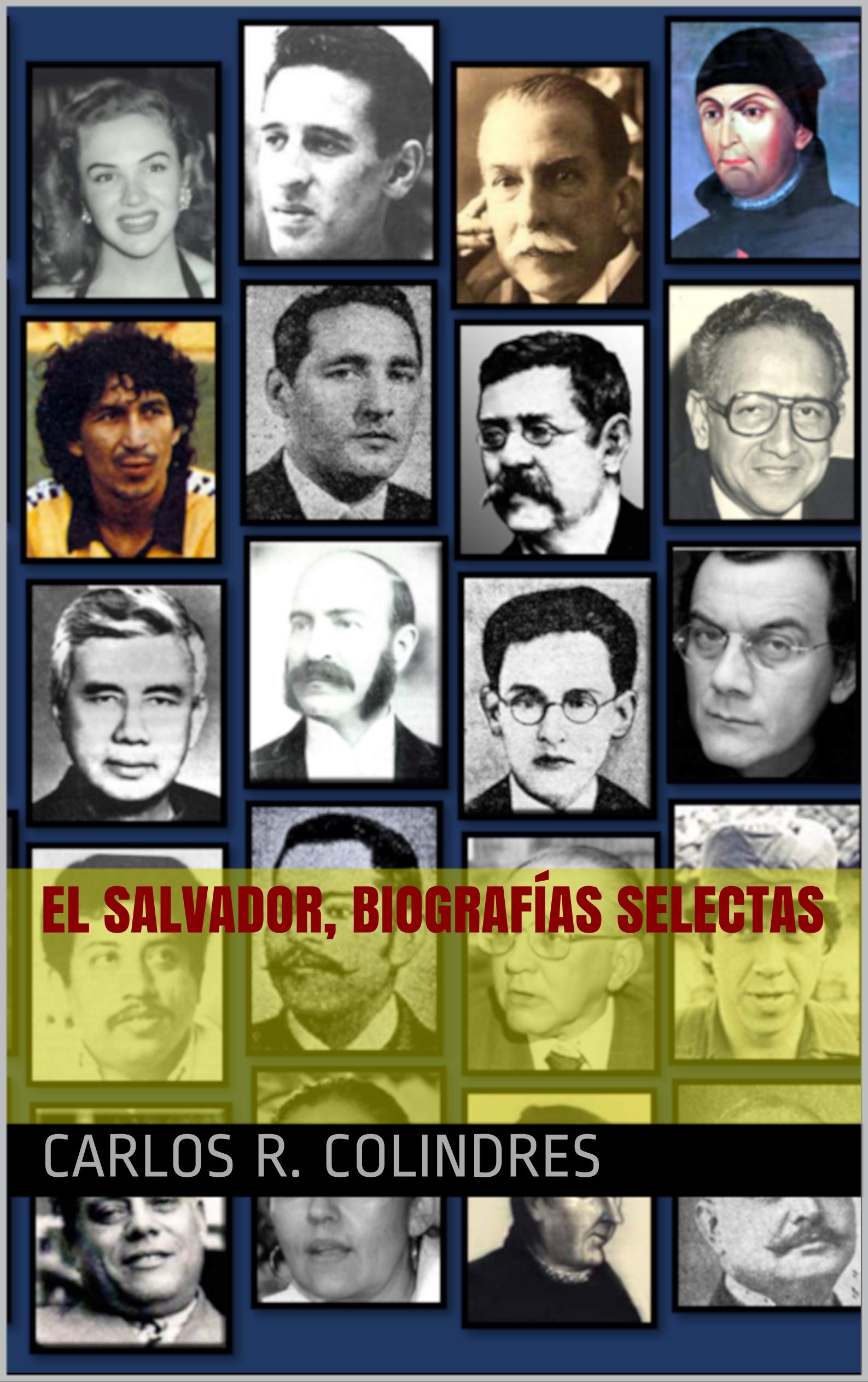 El Salvador, Biografías Selectas (Spanish Edition)