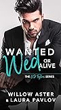 Wanted Wed Or Alive by Willow Aster