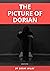 The Picture of Dorian Gray: Oscar Wilde (Classics, Literature) Annotated