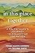 In This Place Together by Penina Eilberg-Schwartz