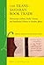 The Trans-Saharan Book Trade: Manuscript Culture, Arabic Literacy and Intellectual History in Muslim Africa