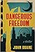 A Dangerous Freedom