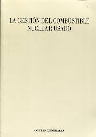 La gestión del combustible nuclear usado (Unknown Binding)