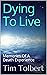 Dying To Live by Tim Tolbert