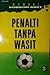 Penalti Tanpa Wasit by Sobron Aidit
