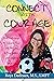 Connect with Courage: practical ways to release fear and find joy in the places your children take you