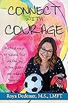 Connect with Courage: practical ways to release fear and find joy in the places your children take you