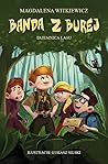 Banda z Burej. Tajemnica lasu by Magdalena Witkiewicz Banda z Burej. Tajemnica lasu by Magdalena Witkiewicz