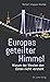 Europas geteilter Himmel: Warum der Westen den Osten nicht versteht (German Edition)