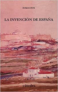 La invención de España: Nacionalismo liberal e identidad nacional (Spanish Edition)
