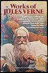 Works Of Jules Verne: 20,000 Leagues Under the Sea, A Journey to the Center of the Earth, Around the World in 80 Days, From the Earth to the Moon, Round the Moon, and selected short stories
