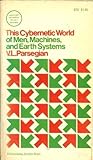 This Cybernetic World of Men, Machines, and Earth Systems, This Cybernetic World of Men, Machines, and Earth Systems,