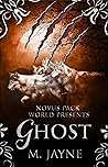 Ghost (The Novus Pack World #2) Book cover for Ghost (The Novus Pack World #2)