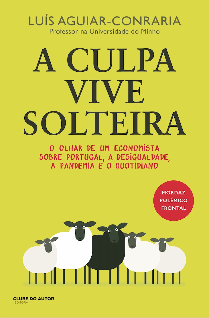 A Culpa Vive Solteira: O olhar de um economista sobre Portugal, a desigualdade, a pandemia e o quotidiano