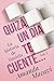 QUIZÁ, UN DÍA TE CUENTE... (Quizá, un día, #1)