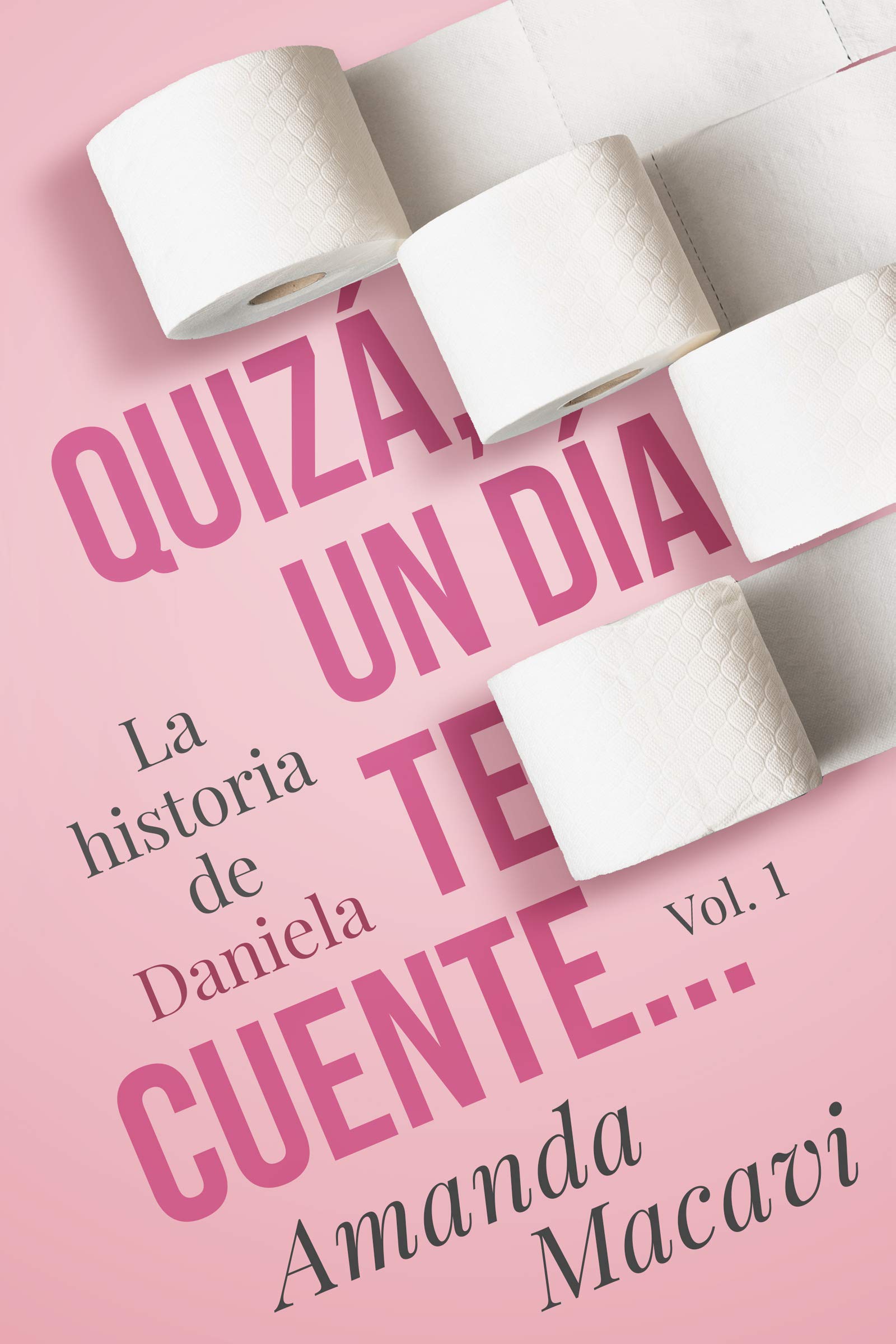 QUIZÁ, UN DÍA TE CUENTE... (Quizá, un día, #1)