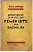 Pourquoi je ne suis pas féministe by Rachilde