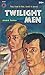 Twilight Men