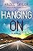 Hanging on  by Hazel Taylor