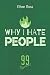Why I hate people by Ethan Ross