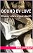 Bound by love: History ofte...