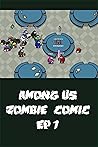 Among Us Zombie Comic Ep 1 Among Us Zombie Comic Ep 1