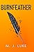 Burnfeather by M.J. Luke