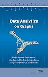 Data Analytics on Graphs (Foundations and Trends(r) in Machine Learning) Data Analytics on Graphs (Foundations and Trends(r) in Machine Learning)