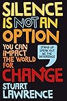 Silence is Not An Option by Stuart Lawrence