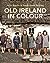 Old Ireland in Colour by John Breslin
