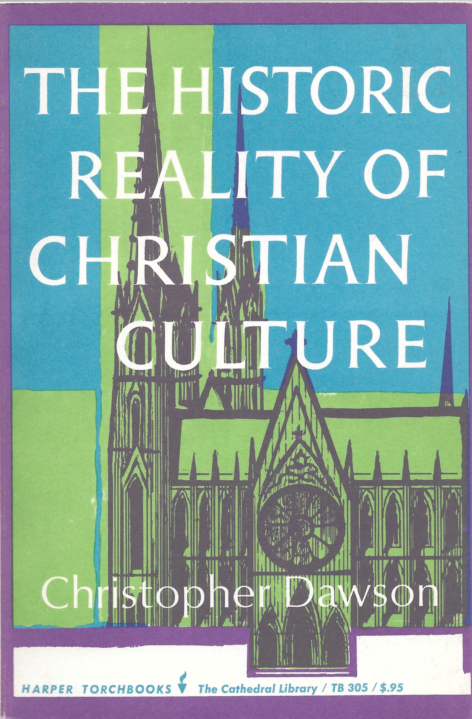 The Historic Reality of Christian Culture: A Way to the Renewal of Human Life (Hardcover)