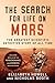 The Search for Life on Mars: The Greatest Scientific Detective Story of All Time