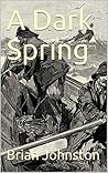 A Dark Spring (1912 to 1945. Book 2)