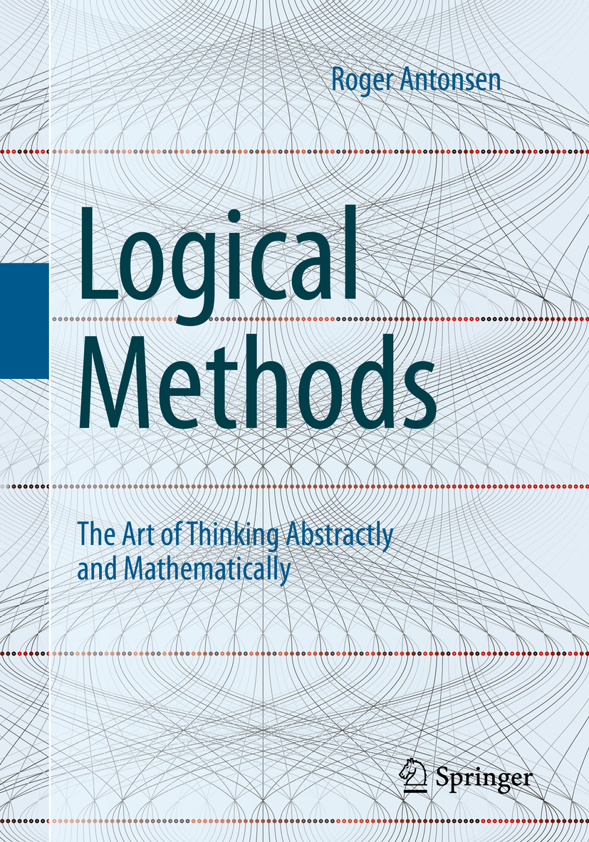 Logical Methods: The Art of Thinking Abstractly and Mathematically (ebook)