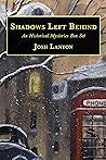 Shadows Left Behind: An Historical Mysteries Box Set