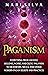 Paganism: Everything from A...