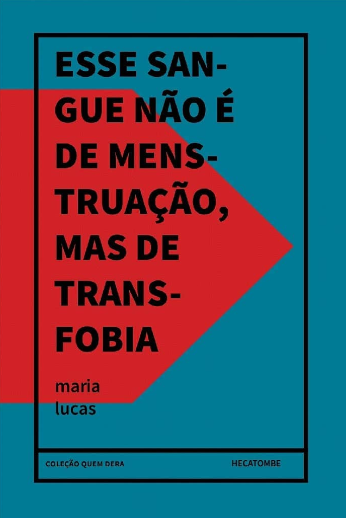 Esse sangue não é de menstruação, mas de transfobia